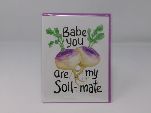Babe You're My Soil-mate