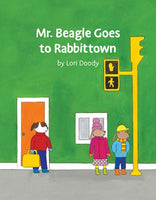 Mr. Beagle Goes to Rabbittown Book - Lori Doody