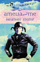 Amelia and Me - Heather Stemp