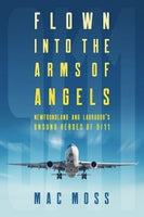 Flown into the Arms of Angels Book