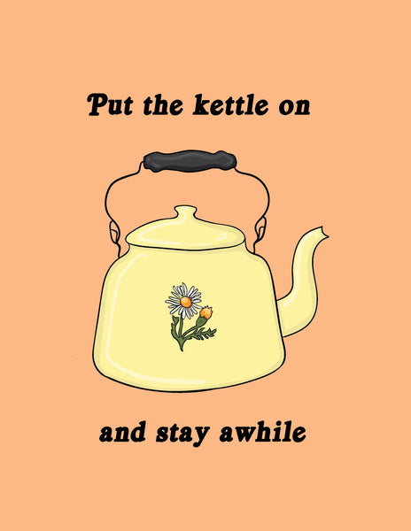 Put The Kettle On 5x7 Card